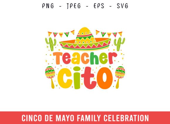 Cinco De Mayo Teacher Cito Mexico Fiesta Graphics for Crafts