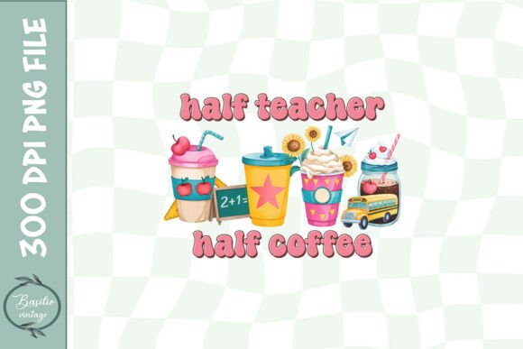 Half Teacher Half Coffee Graphics for Crafts