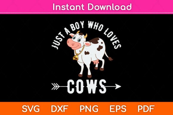 Just a Boy Who Loves Cows Svg File: Graphics for Crafts