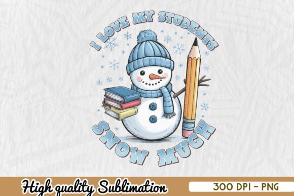 Snow Much Love Teacher Winter PNG for Crafts & Graphics