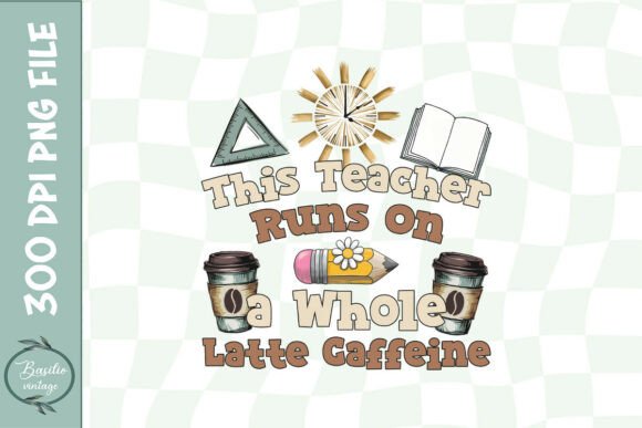 Teacher Latte PNG for Graphics & Crafts
